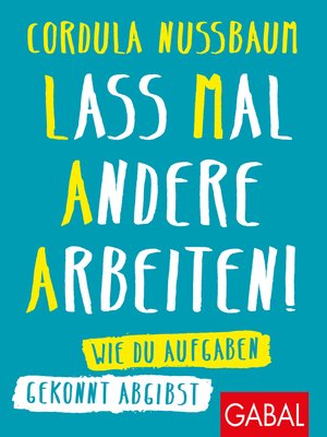 cover image of Lass mal andere arbeiten!